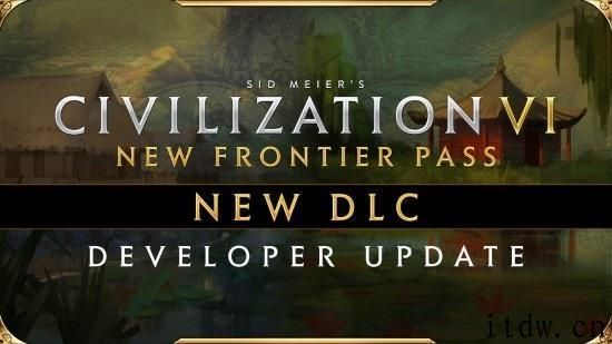 《文明 6》第五个 DLC 将于 1 月 28 日来临：包含2个新文明及新模式、新区域