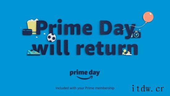 亚马逊不得不将Prime Day 定在 6 月 21 日和 