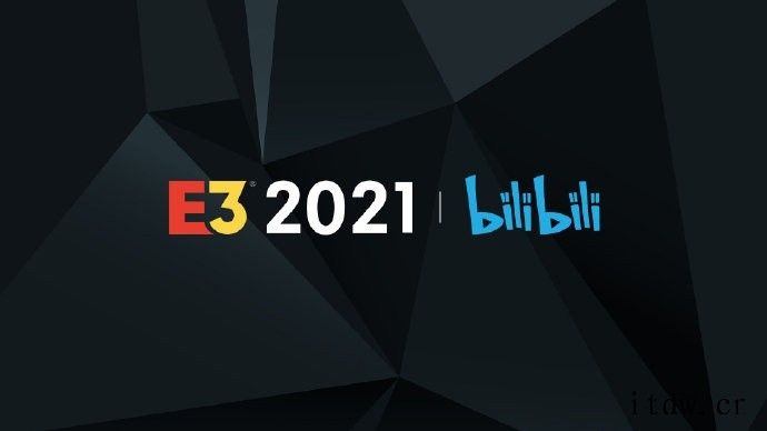 独家官方直播,B 站公布 E3 2021 游戏大展时间表:育