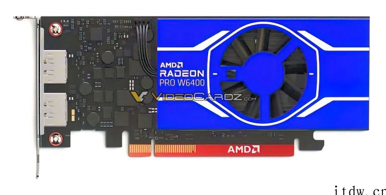 AMD Radeon PRO W6400 显卡曝光:768 