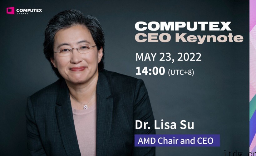 AMD CEO 苏姿丰将在台北电脑展 2022 发布主题演讲