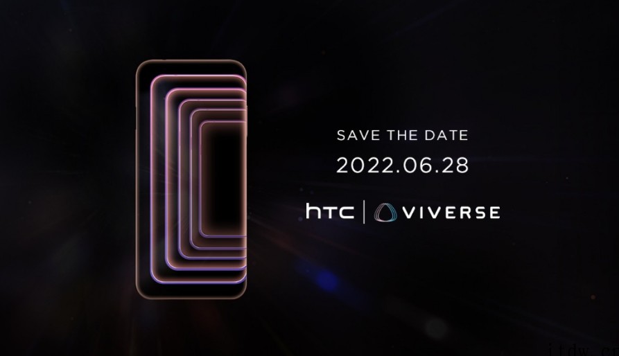 卷土重来!HTC 官宣 6 月 28 日举行发布会,有望推出